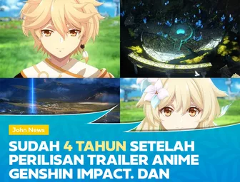 Empat Tahun Sejak Trailer Pertama Begini Kabar Terbaru Anime Genshin Impact