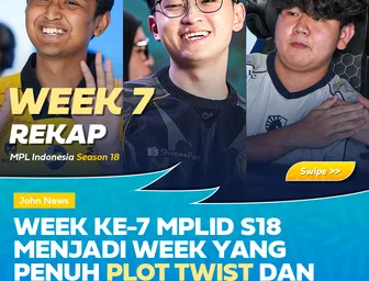 Week 7 MPL ID S18: Penuh Plot Twist dan Minim Clean Sweep