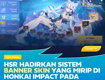 HSR Hadirkan Sistem Banner Skin yang Mirip Honkai Impact pada Patch 4.7